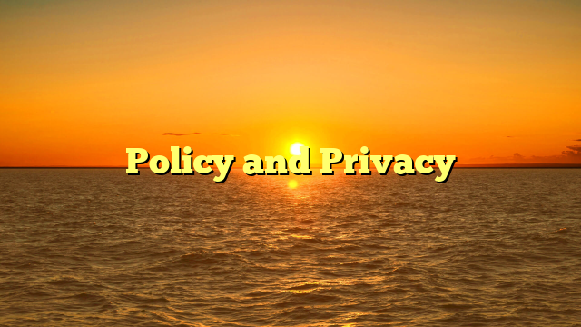 Policy and Privacy
